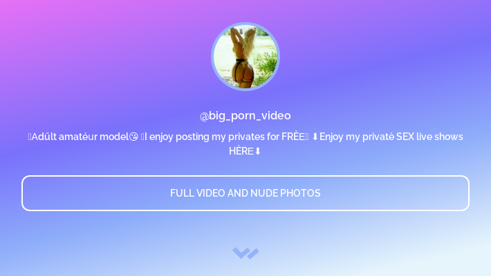 @big_porn_video Link Space